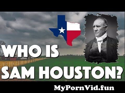 Who was Sam Houston? from samyresident Watch Video - MyPornVid.fun