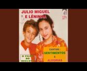 Júlio Miguel e Lêninha - Topic