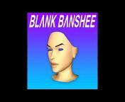 BLANK BANSHEE