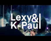 Lexy u0026 K-Paul