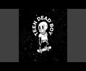 Teen Dead Boy - Topic