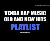 Venda Rap Music Old and New hits 1 - By Mg beatz