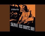 Skinny Ass White Boy - Topic