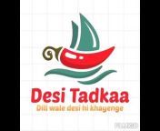 Desi Tadkaa