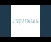 Dinqisaa Dabalaa - Topic