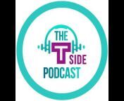 The T-Side Podcast