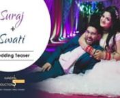 Suraj + Swati | Wedding Teaser | Kandpal Studio & Productions from kandpal