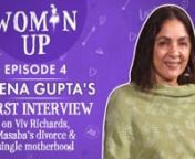 Neena Gupta has always been a fierce woman, fighting for her own rights. She&#39;s never conformed to any usual societal norms and turned out to be the Modern Indian Woman. On our fourth episode of Woman Up, we have Neena speaking about a few things for the first time. From discussing her life with Viv Richards, and having Masaba Gupta out of wedlock to battling social judgments around that and even daughter Masaba&#39;s divorce from Madhu Mantena, this undoubtedly is her most unapologetic interview. Wa
