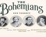 A trailer for The Bohemians: Mark Twain and the San Francisco Writers Who Reinvented American Literature, to be published by Penguin Press in March 2014. Go to http://www.bentarnoff.com to learn more.nnCREDITS:nMusic: