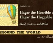 Journeying with Jules • Around the World in 80 Books • Lecture 13nnHagar the Horrible or Hagar the Huggable? • Maid, Mistress and ModelnnDr Jules Gomes • Canon Theologiannnwww.journeyingwithjules.com