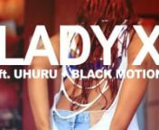 Lady X teams up with Uhuru and Black Motion for a new sound that is uniquely signatured to who she is...