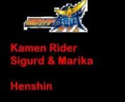 Kamen Rider Sigurd & Marika henshin from kamen rider marika