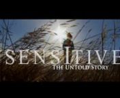 SENSITIVE - The Untold Story from sensitive the untold story