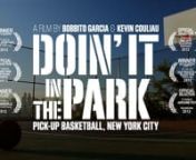 ON SALE + IN SELLECT THEATERS: www.doinitinthepark.comnnDOIN&#39; IT IN THE PARK: PICK-UP BASKETBALL, NYC explores the history, culture and social impact of New York&#39;s summer b-ball scene, widely recognized as the worldwide