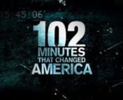 102 MINUTES THAT CHANGED AMERICA reconstructs the morning of September 11th in New York City - in real time - using only visuals and audio recorded between 8:46 am and 10: 28 am... the impacts of AA Flight 11 and UA Flight 175 into World Trade Center and the final collapse. nn9/11 is the most charged event of modern history, transforming not only our country but the entire globe as a whole. Lives broken, wars fought, civil liberties changed... A new frightening world emerged where it seemed as i