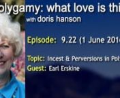 Topic: Incest &amp; other perversions of polygamy.With Earl Erskine.