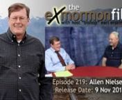 Ex Mormon Files - 219 - Allen Nielsen from 219@@