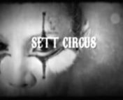♚ SETT CIRCUS ♚nnA NIGHT FULL OF ENTERTAINMENT &amp; MAGICAL SHOWS WITH EUROPES BEST CIRCUS PERFORMERS.nnARE YOU READY FOR MADNESS ?? nARE YOU READY FOR ILLUSIONS ??nnSETT CIRCUS IS BACK FOR A LOT A LEGENDARY NIGHT !nn▬▬▬▬▬▬✥ MUSIC &amp; ENTERTAINMENT ✥▬▬▬▬▬▬nn♫ DJ BEXSnhttps://soundcloud.com/dj_bexsnhttps://www.facebook.com/dj.bexsnn♫ DANIEL MURILLO nhttps://soundcloud.com/dj-daniel-murillonhttps://www.facebook.com/daniel.murillo.officialnn✗ ENTERTAINMENTn-