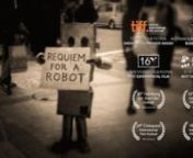 Subtitles in Spanish, English, German and Russian available, just push the CC button!nJoin the Robot on Facebook: www.facebook.com/requiemforarobotnnUSA/Austria &#124; approx. 6 mins. &#124; 2013nA film by Christoph RainernnSynopsis:nRob, a worn out robot with a corrupt memory, drowns his sorrows of his &#39;screwed&#39; existence in alcohol and asks himself the essential question: what did he do wrong? He needs to remember...nnAwards:nTIFF 20,000&#36; Emerging Filmmaker Award (Toronto International Film Festival)nBe