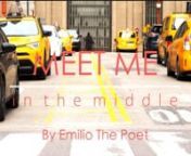 Emilio Montilla presents “Meet Me in the Middle” - A Poetic Short FilmnnStarring: Emilio the Poet and Sam AzulennShot using the Nikon D5500 + Tokina 100mm f/2.8 Macro &amp; Sigma 17-50mm f/2.8nn-----------------nnI’m a Poet and Ya Know It, Vol 1: https://www.amazon.com/gp/product/B07JJ4F2VR/ref=dbs_a_def_rwt_hsch_vapi_taft_p1_i0nnnFollow Emilio the Poet:nhttps://www.instagram.com/emilio_thepoetnnFollow Sam Azule:nhttps://www.instagram.com/p.o.e.m.s_and_p.o.i.s.e/nn----------------nMusic:nM