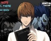 Hi Guys nI am Edit This Death Note Opening Theme Song In HindinnSo I am Always Upload Doreamon , Animes And Cartoons Episodes nplease Subscribe My YouTube Chennal nAnimes Gang Gamer (YouTube Chennal) nhttps://www.youtube.com/channel/UCT6SGmpYSExJ02EQfkVRXKw nnPlease Subscribe My Friend YouTube Chennal nReactRoaskings Nobo (YouTube Chennal) nhttps://www.youtube.com/channel/UCb2J_UzjKO3mxRZrMrYOCbQ nnThank You Guys For Watching
