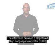 The difference between a Registered Sign Language Interpreter (RSLI) and Trainee Sign Language Interpreter (TSLI)