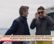 Actor and environmentalist Javier Bardem made a surprise appearance at a Spanish port to meet Chivas Venture alumnus Sea2see and local fishermen to see how they’re making waves in the global fight against ocean plastic waste.nnSocial startup Sea2see – the Spanish winner of the 2017 Chivas Venture – upcycles ocean plastic waste collected by fishermen at Puerto de Blanes on the north-east coast of Spain and transforms it into luxury eyewear. The Oscar-winning actor and Chivas Regal ambassado