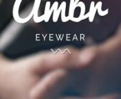 Ambr Eyewear: Frame Your CreativityCreative Testimonial from ambr