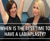 It&#39;s normal to think there&#39;s an ideal time or age to have a labiaplasty—so let&#39;s talk about it!nnIn this educational (AND fun!) Amelia Academy video, Jenny and Gretta spill the beans on when (and even if) the perfect time to have a labiaplasty is.nnReady to start learning? Watch this video! ✨nnSign-Up for Amelia Academyn******************************nhttps://tv.askamelia.comnnLearn More About Amelia Aestheticsn**************************************nhttps://askamelia.comnnMore from Jenny &amp;amp