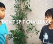 Don't Spit Challenge from spit challenge