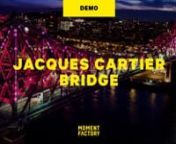 www.momentfactory.com/work/all/all/jacques-cartier-bridge-illumination &#124; In 2017, Moment Factory and six local partners fulfilled a long-held dream of lighting up the Jacques Cartier Bridge--an architectural jewel and iconic Montreal landmark. Directed by Jacques Cartier and Champlain Bridges Incorporated, collaborators shared one common goal: to give Montreal a new visual postcard and a showcase for the city’s creative and technological vanguard. The collaboration would result in the world’