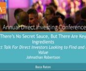 There’s No Secret Sauce, But There Are Key Ingredients -- u000bDirect Talk For Direct Investors: Jonathan Robertson delivers the keynote address at the 2017 BVE Annual Direct Investing Conference.Johnathan and his wife Shannon have established the Robertson Entrepreneurship and Innovation Fund at Harvard Business School and in 2018 Mr. Robertson will co-teach a Private Equity module at Harvard Law School.Johnathan is currently the President and Managing Director of TG Capital.A former co