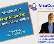 https://www.visacoach.com/front-loaded-spouse-visa-presentation/ The VisaCoach Front loaded CR1 Spouse Visa petition