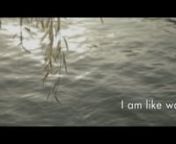 I Am Like Water, Zara Whites short film. from zara whites