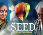 As many irreplaceable seeds near extinction, SEED: The Untold Story reveals the harrowing and heartening story of passionate seed keepers as they wage a David and Goliath battle against chemical seed companies, defending a 12,000 year food legacy. SEED features Dr. Jane Goodall, Vandana Shiva, Andrew Kimbrell, and Winona Laduke.nnThe award-winning SEED comes from the creators of Queen of the Sun: What are the Bees Telling Us? and The Real Dirt on Farmer John. SEED: The Untold Story is Executive