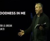 Goodness in Me - J.D. Greear - June 5, 2022 from 5 j