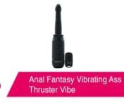 https://www.pinkcherry.com/products/anal-fantasy-vibrating-ass-thruster-vibe-in-black (PinkCherry US)nhttps://www.pinkcherry.ca/products/anal-fantasy-vibrating-ass-thruster-vibe-in-black (PinkCherry Canada)nn It thrusts, it vibrates AND it warms up- in short, the feature-packed Ass Thruster is a total orgasmic powerhouse always at the ready. Able to be held in hand or enjoyed hands free at just about any angle, it&#39;s incredibly versatile and perfect for alone-time or couple situations.nnA sturdy