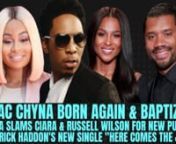 On Blac Chyna&#39;s birthday, she becomes born again and gets baptized. Peta slams Ciara and Russell Wilson for not adopting their new puppy. Deitrick Haddon&#39;s new single