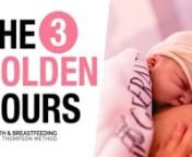 The birth of a baby is a momentous occasion, but immediate skin to skin after birth and the following 3 hours are critical when it comes to reducing the risk of breastfeeding pain and other common complications.nnWhy are the 3 Golden Hours so important?Find out for yourself in this powerful video from midwife and breastfeeding professional Dr Robyn Thompson, founder of The Thompson Method.nnDr Robyn proudly presents: The 3 Golden HoursnnIn this video, you will discover why the 3 Golden Hou