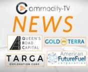 Queen&#39;s Road Capital Investment just announced another dividend increase, Gold Terra Resource announced that drill hole GTCM23-055 intersected the upper portion of the high-grade gold-bearing Campbell Shear, American Future Fuel Corporation reported further results from radiometric assaying of samples from the Phase 1 drill program at its Cebolleta uranium project, and Targa Exploration completed limited field work on the 43,596 ha Opinaca lithium exploration project in the James Bay region of Q