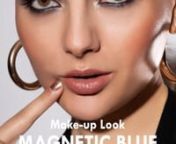 TUTO-MissW-B -MAKEUP LOOK-MAGNETIC BLUE from missw
