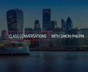 Class Conversation - Simon Philpin and Tim Coles from philpin