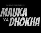 &#39;Mauka Ya Dhokha&#39; is a gripping series that delves into the depths of desires, choices, and the consequences that follow.