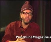 Shot in late 2008, Marc Maron chatted with PunchlineMagazine.com&#39;s Dylan Gadino for the online publication&#39;s web series A Tight Five, so named for their five-minute interviews with comedians. This is the uncut version of that interview. Topics include Marc&#39;s newest album, his one-man show Scorching the Earth, his now defunct web show Break Room Live and much more.