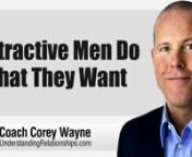 Why attractive men do what they want, when they want and with who they want.nnnnIn this video coaching newsletter I discuss an email success story from a twenty-nine year old viewer who has been following my work for the past year after he had a horrible breakup with his girlfriend of three years. He shares how it helped all areas of his life to get better and get his ex back. He ultimately decided to break it off with her after he finally realized she was toxic. He describes how his first date