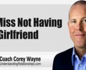 What you should do when you miss having a girlfriend after a breakup, but you&#39;re developing an emotional connection with a woman who has a boyfriend, and she seems like she would cheat on him with you. Why a lot of seemingly happily married women and women who have boyfriends will cheat. The pros and cons to being