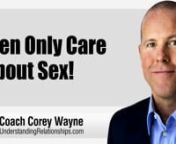 Why some women mistakenly assume that men are only interested in sex, when the reality is that they often are consistently making bad choices with the men who they date, and making sure that they share the same dating and relationship goals, and share the same values. nnIn this video coaching newsletter, I discuss an email from a female viewer who is frustrated with her dating results, and feels like guys are only interested in and care about sex, but not a relationship. She says that she finds