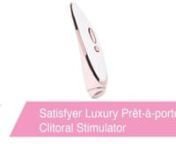 https://www.pinkcherry.com/products/satisfyer-luxury-pret-a-porter-clitoral-stimulator (PinkCherry US) nhttps://www.pinkcherry.ca/products/satisfyer-luxury-pret-a-porter-clitoral-stimulator (PinkCherry Canada) nnA few months back, we made a pretty bold claim about a new Satisfyer model we&#39;d just received. We said that it might just be the best vibe ever to exist. Oh, and yes, we know that Satisfyer&#39;s knee-trembling, toe-curling, head spinning pressure wave technology isn&#39;t technically considered