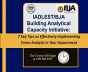 2017-01-11 1258 IADLEST_BJA Building Analytical Capacity Initiative_ 7 Key Tips on Effectively Implementing Crime Analysis in Yo from bja