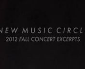 A few clips from New Music Circle&#39;s first three concerts of 2012:nnGeorge E. Lewis / Marina Rosenfeld,